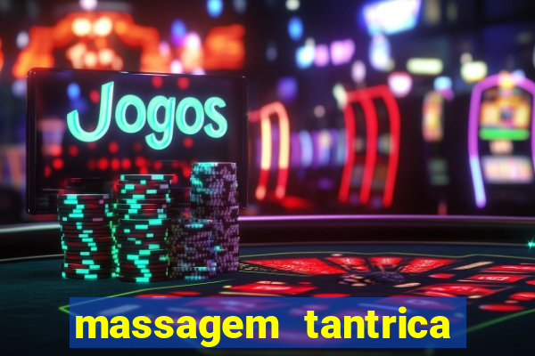 massagem tantrica em santos